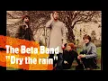 The Beta Band - "Dry the rain"
