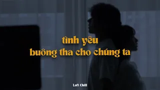 Tình Yêu Buông Tha Cho Chúng Ta Trungg I U X Lâm Bảo Ngọc X Quanvrox Lofi Ver Lyrics Video 
