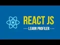 Learn React js Profiler