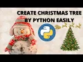 How To Create Christmas Tree by Python