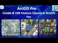 How to Create Edit Feature Classes in ArcGIS Pro