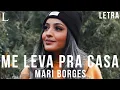 Download Lagu Me Leva Pra Casa - Mari Borges Letra (Cover)