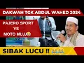 Dakwah Tgk Abdul Wahed Terbaru 2024 | Sibak Lucu 😂