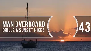 Sailing Around The World – Man Overboard Drills & Sun Set Hikes – Living With The Tide – Ep 43