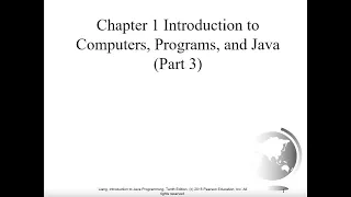 Chapter 1 Part3 Introduction to Computers Programs and Java