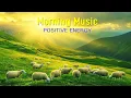 Download Lagu THE BEST MORNING MUSIC - Pure Clean Positive Energy Vibration - Morning Meditation Music For Wake Up