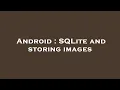 Android SQLite and storing images