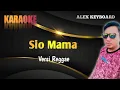 Download Lagu Sio Mama ( Versi Reggae ) - Karaoke