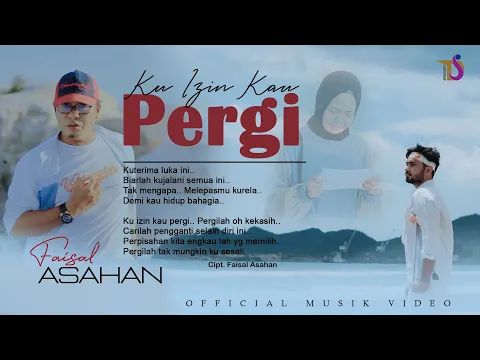 Download MP3 Faisal Asahan - Ku Izin Kau Pergi ( Official Music Video )