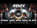 Download Lagu Munda Gora Rang Dekh Ke Remix | Unique Edm Dance Dj | Old Hindi Dance song | Dj Siday Remix 2025 New