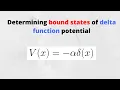 Determining the BOUND STATES for the Delta function potential