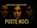 Lagu MOKKA BAND \u0026 ORALNE HIJENE - PUSTE NOĆI (Audio 2025)