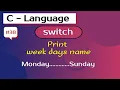 C program for display week days name using switch statement