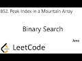LeetCode 852 Peak Index in a Mountain Array Binary Search Java