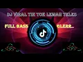 DJ VIRAL TIK TOK LEMAH TELES FULL BASS kowe belok ngiwo nengen