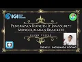 Brackets - Dasar Coding Penerapan Kondisi IF dalam Javascript T5