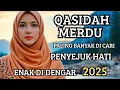 Download Lagu QASIDAH QASIDAH MERDUU ❤️ QOSIDAH GAMBUS PENYEJUK HATI/ ENAK DI DENGAR/ PALING SERING DI CARI 2025