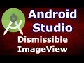 Android Studio How To Create Dismissable ImageView