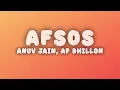 Anuv Jain - AFSOS (Lyrics) ft. AP Dhillon