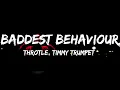 Lagu Timmy Trumpet, Throttle -  Baddest Behaviour (Timmy Trumpet Remix) (Lyrics)