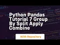 python pandas tutorial 7 group by split apply combine