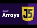 JavaScript Class 6 Arrays