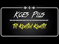 Download Lagu Koes Plus - Til Kontal Kantil - Lirik