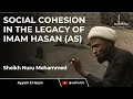 Download Lagu Social Cohesion in The Legacy of Imam Hasan (AS) - Sheikh Nuru Mohammed