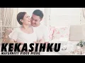 KEKASIHKU - SURYA SAPUTRA \u0026 CYNTHIA LAMUSU (MATERNITY VIDEO MUSIC)