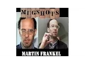 Mugshots Martin Frankel