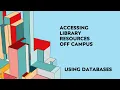 Accessing Library Resources Off Campus - Using Databases