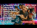 Lagu LAGU TIMUR VIRAL - TOR MONITOR KETUA || TABOLA BALE || BODY PATA PATA || FULL ALBUM 