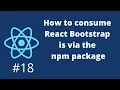 How to consume React Bootstrap is via the npm package