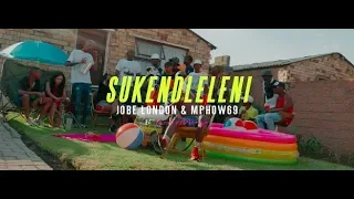 jobe london and mphow 69 sukendleleni official music video