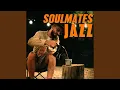 Download Lagu Soulmates Jazz