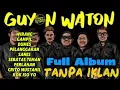 Lagu Guyon Waton Full Album Tanpa Iklan Terbaru 2025 | Worang | Sebatas Teman| Pelanggaran | Sanes 