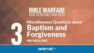 Miscellaneous Questions about Baptism and Forgiveness