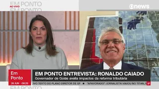 Ronaldo Caiado fala sobre Reforma Tributária ao vivo à GloboNews
