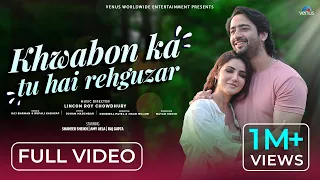 khwabon ka tu hai rehguzar full video shaheer sheikh amy aela raj barman u0026 rupali kashyap