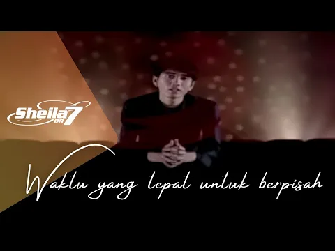 Download MP3 SHEILA ON 7 - Waktu Yang Tepat Untuk Berpisah (Official Music Video)