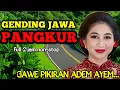 Download Lagu GENDING JAWA_(PALARAN PANGKUR) _FULL 2 JAM NON STOP  NYAMLENG TENAN GAWE PIKIRAN ADEM AYEM... ‼️