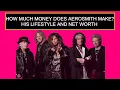 How Much Money Does Aerosmith Make His Lifestyle And Net Worth