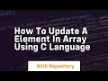 How to update a element in array using c language