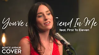 You’ve Got A Friend In Me - Randy Newman (Toy Story)(Boyce Avenue ft First To Eleven acoustic cover)