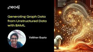 Thumbnail for Neo4j Live: Generating Graph Data from Unstructured Data with BAML video