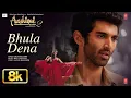 Download Lagu Bhula Dena Mujhe 8K Full Video Song | Aashiqui 2 | Aditya Roy Kapur, Shraddha Kapoor | Mustafa Zahid