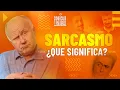 Sarcasm - What Does It Mean Definition by Word Meaning