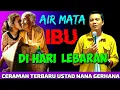 Download Lagu USTAD NANA GERHANA TERBARU | KETIKA HARI LEBARAN
