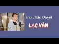 Download Lagu Tru Thần Quyết ll Lạc Vân Cover ll 诛神诀 ll Lạc Vân Cover