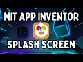Create a Professional Welcome Splash Screen MIT App Inventor Tutorial